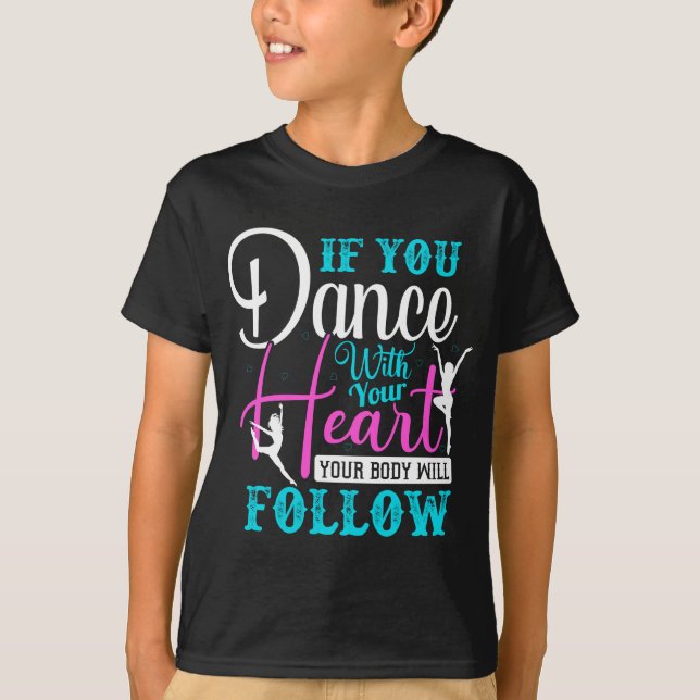 T-shirt Si Vous Dansez Avec Votre Coeur (Devant)