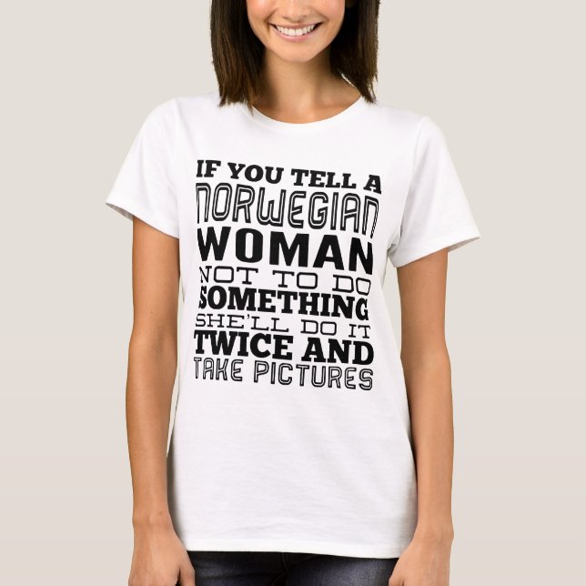 T-shirt si vous dites une femme norvégienne de ne pas (Devant)