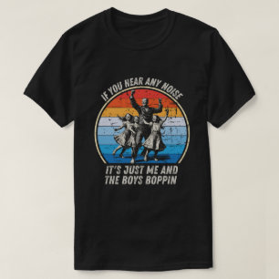 T-shirt Si vous entendez du bruit, c'est juste moi et les 