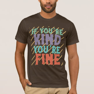 T-shirt Si vous êtes gentil, vous allez bien – Motivation