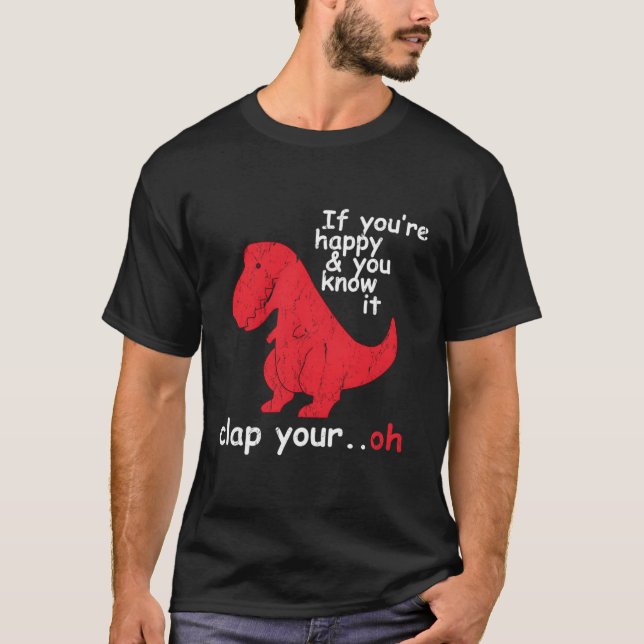 T-shirt Si Vous Êtes Heureux Et Que Vous Savez Qu'Il Appui (Devant)