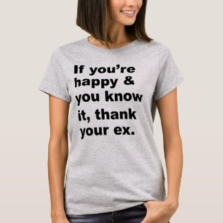 T-shirt Si vous êtes heureux et vous le savez, remerciez