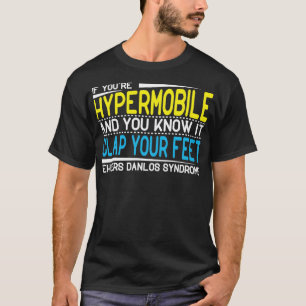 T-shirt Si vous êtes hypermobile et que vous savez qu'il a