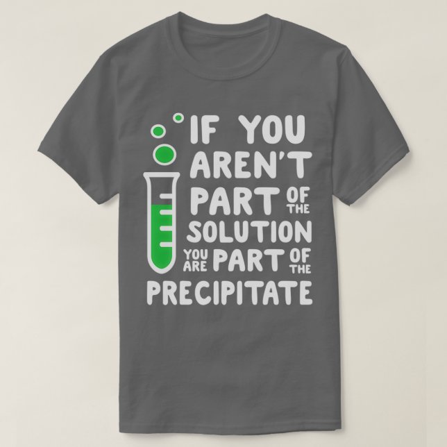 T-shirt Si Vous Êtes Une Partie De La Solution (Design devant)