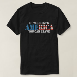 T-shirt Si vous haïssez l'Amérique vous pouvez quitter pat