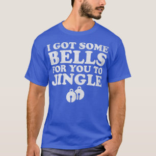 T-shirt Si Vous Jingle Mes cloches Drôle Mauvais Noël Swea