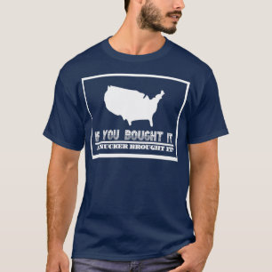 T-shirt Si Vous L'Avez Acheté Un Camion L'A Apporté