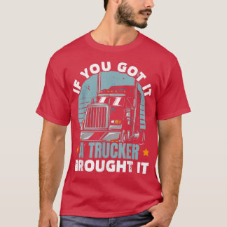 T-shirt Si Vous L'Avez Un Camion L'A Apporté Chauffeur De 