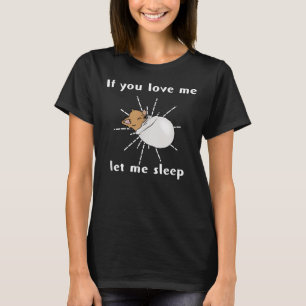 T-shirt Si Vous M'Aimez Laissez-Moi Dormir Lazy Sleepy Fat