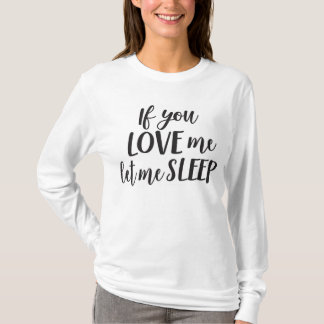 T-shirt Si vous m'aimez me laissiez dormir - chemise de
