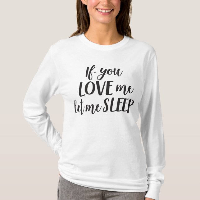 T-shirt Si vous m'aimez me laissiez dormir - chemise de (Devant)