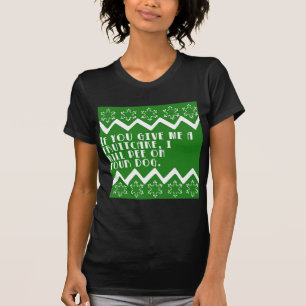 T-shirt Si vous me donnez un gâteau de fruits secs… drôle