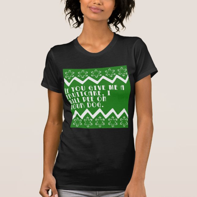 T-shirt Si vous me donnez un gâteau de fruits secs… drôle (Devant)