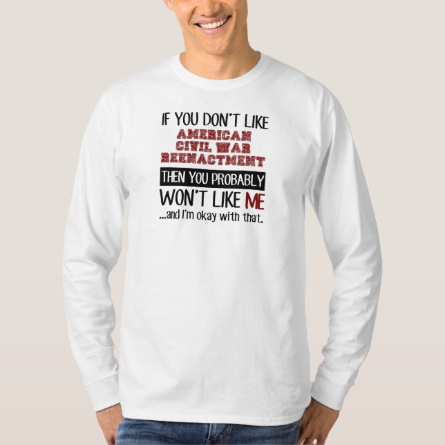 T-shirt Si vous n'aimez pas la reconstitution américaine (Devant)