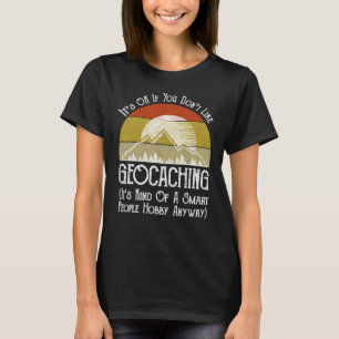 T-shirt Si vous n'aimez pas le géocaching