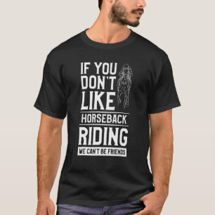T-shirt Si vous n'aimez pas l'équitation nous ne pouvons p