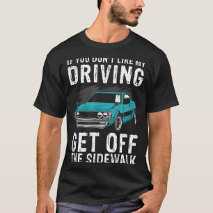 T-shirt Si vous n'aimez pas ma conduite descendez du trott