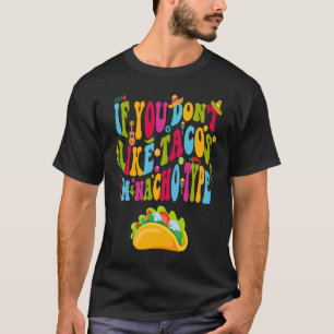 T-shirt Si vous n'aimez pas Tacos Je suis Nacho Type Cinco