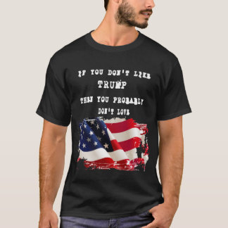 T-shirt si vous n'aimez pas trump alors vous n'aimez proba