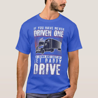 T-shirt Si Vous N'Avez Jamais Conduit Un Chauffeur De Cami