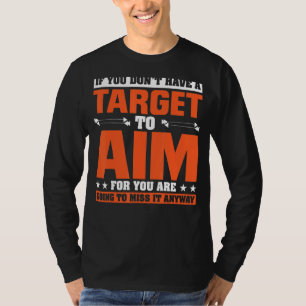 T-shirt Si vous n'avez pas de cible pour vous, allez