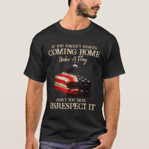 T-shirt Si Vous N'Avez Pas Risqué De Rentrer Chez Nous Sou