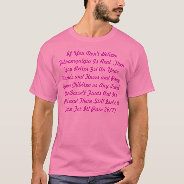 T-shirt Si vous ne croyez pas la fibromyalgie est vraie, (Devant)