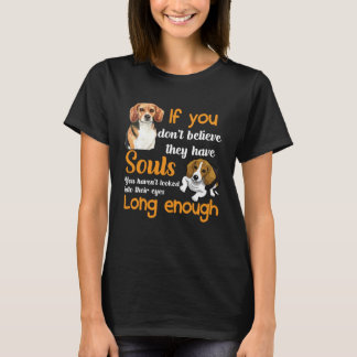 T-shirt Si vous ne croyez pas qu'ils ont des âmes, vous av