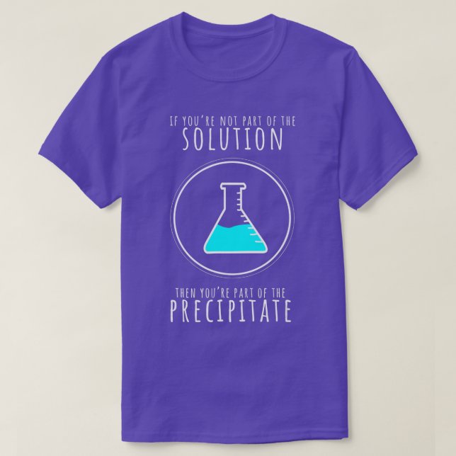 T-shirt Si vous ne faites pas partie de la solution, vous  (Design devant)