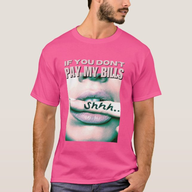 T-shirt Si vous ne payez pas mes factures Femmes Shhh Slog (Devant)