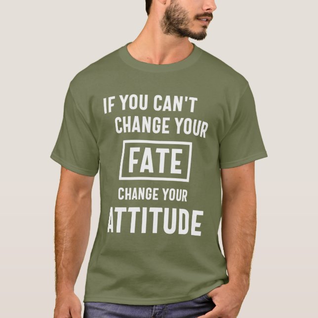 T-shirt Si vous ne pouvez pas modifier votre destin (Devant)