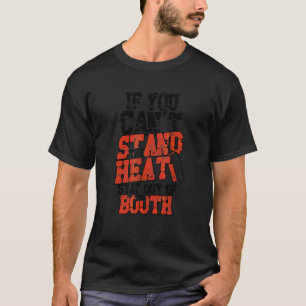 T-shirt Si vous ne pouvez pas résister à la chaleur Restez