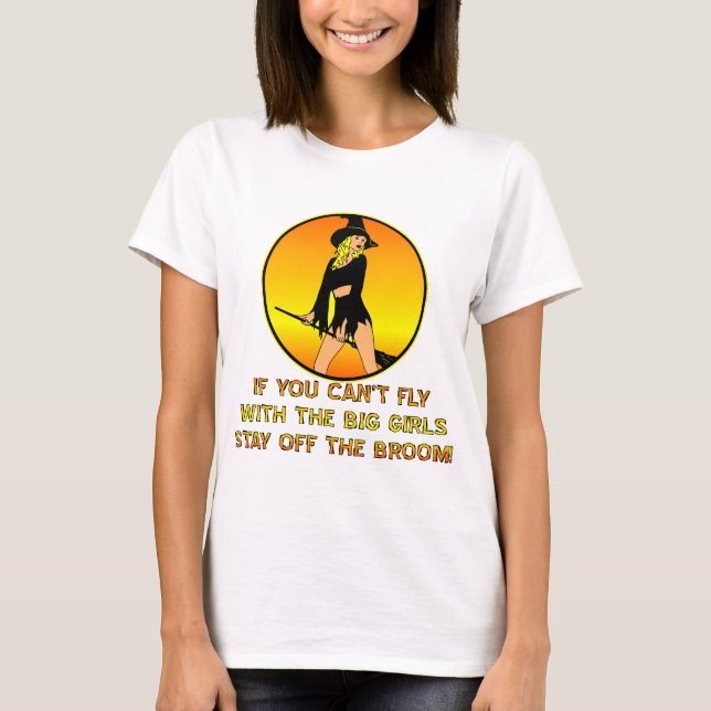 T-shirt Si vous ne pouvez pas voler avec les grandes (Devant)