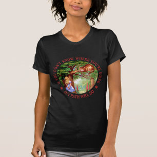 T-shirt Si vous ne savez pas où vous allez…