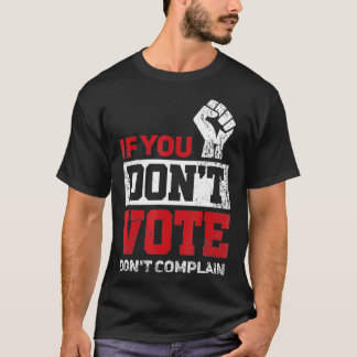 T-shirt Si vous ne votez pas Ne vous plaignez pas Funny 20