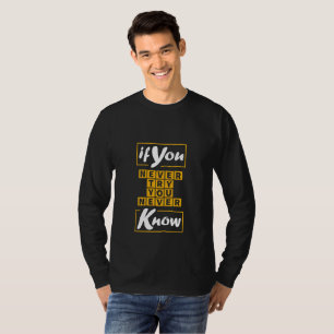 T-shirt Si Vous N'Essayez Jamais Vous Ne Savez Jamais