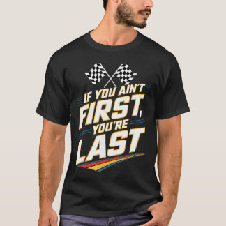 T-shirt Si vous n'êtes pas premier, vous êtes dernier Stoc