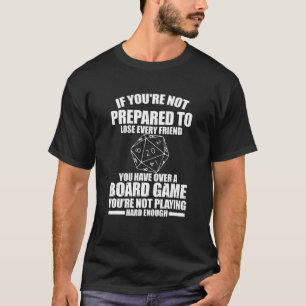 T-shirt Si vous n'êtes pas prêt à perdre le jeu de plat