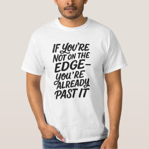 T-shirt Si vous n'êtes pas sur le bord Vous êtes déjà pass