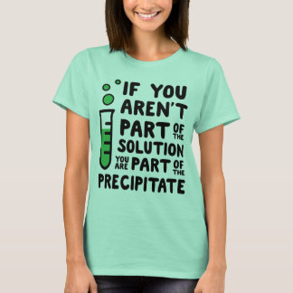 T-shirt Si vous n'êtes pas une partie de la solution
