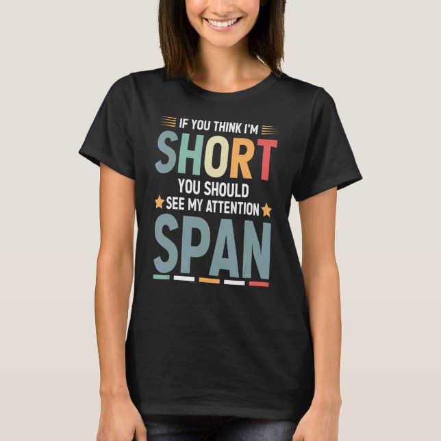 T-shirt Si vous pensez que je suis court, vous devriez voi (Devant)