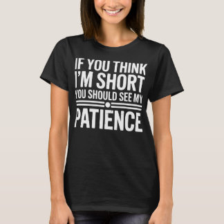T-shirt Si vous pensez que je suis petit, vous devriez voi