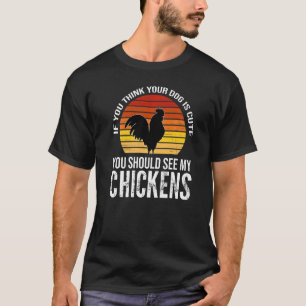 T-shirt Si vous pensez que votre chien est mignon, voyez l