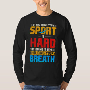 T-shirt Si Vous Pensez Que Votre Sport Est Dur Respiration
