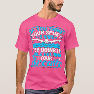 T-shirt Si Vous Pensez Que Votre Sport Est Plus Difficile,