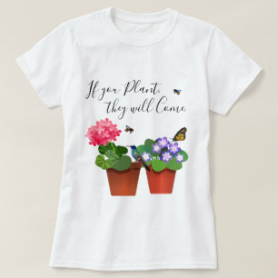 T-shirt Si vous plantez ils viendront chemise de citation