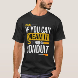 T-shirt Si vous pouvez le rêver Vous électricien de condui