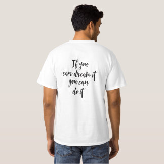 T-shirt Si vous pouvez le rêver, vous pouvez le faire