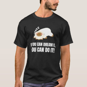 T-shirt Si vous pouvez le rêver vous pouvez le faire Chat