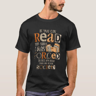 T-shirt Si vous pouvez lire ceci, j'ai été forcé de poser